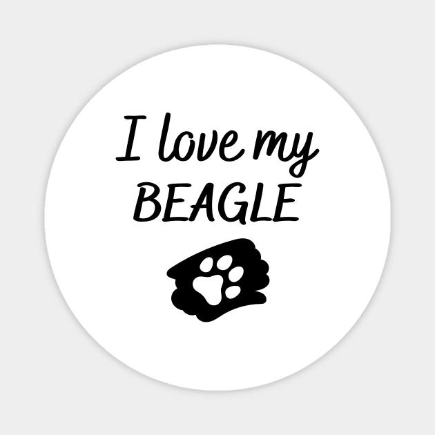 I love my Beagle Magnet by Word and Saying